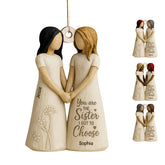 You are The Sister I Got to Choose Personalized Wooden Ornament natural wood