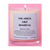 You Smell Like Hospital Candle 9 oz soy candle by Improper Candles with periwinkle label