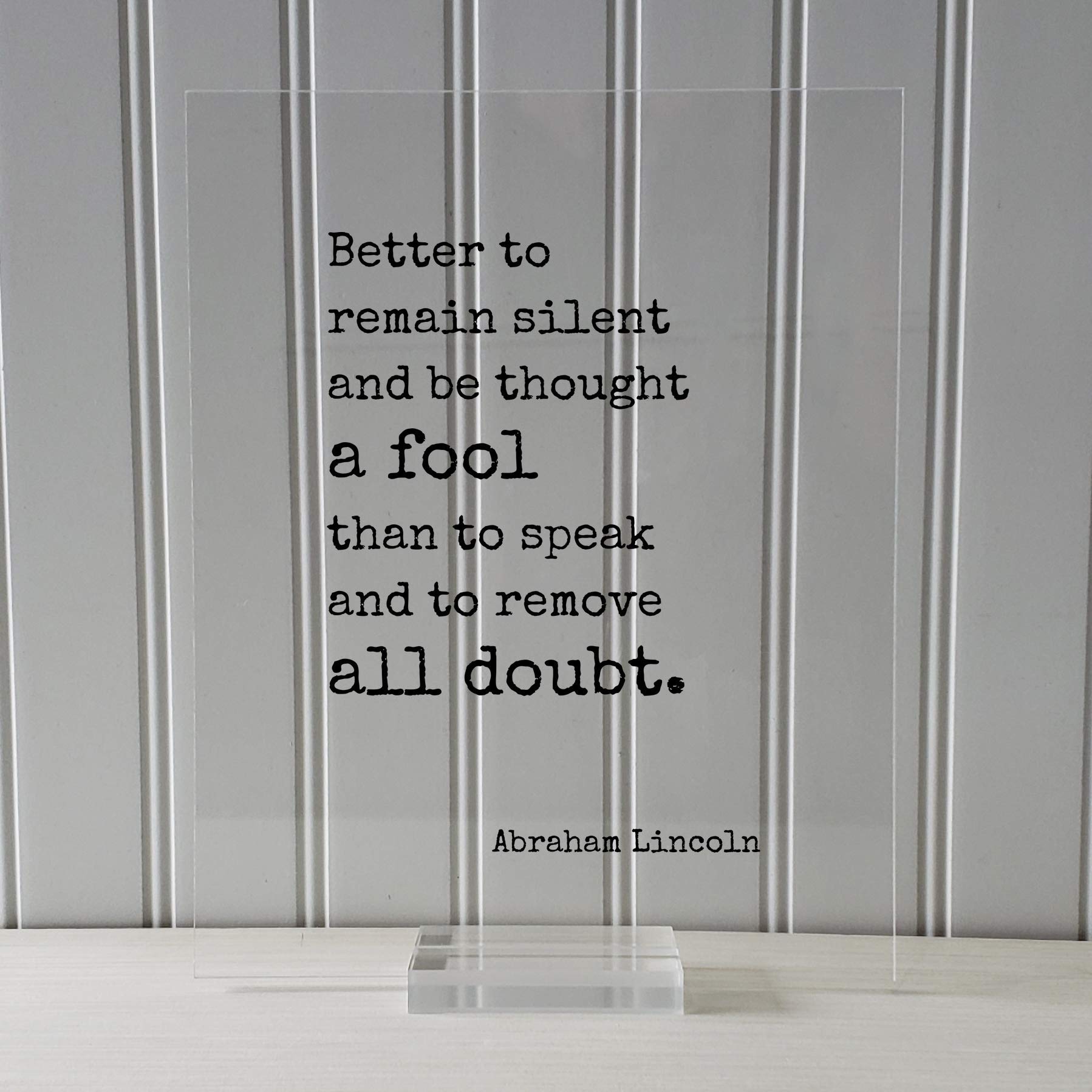 Custom Floating Quote Abraham Lincoln on clear acrylic with stand