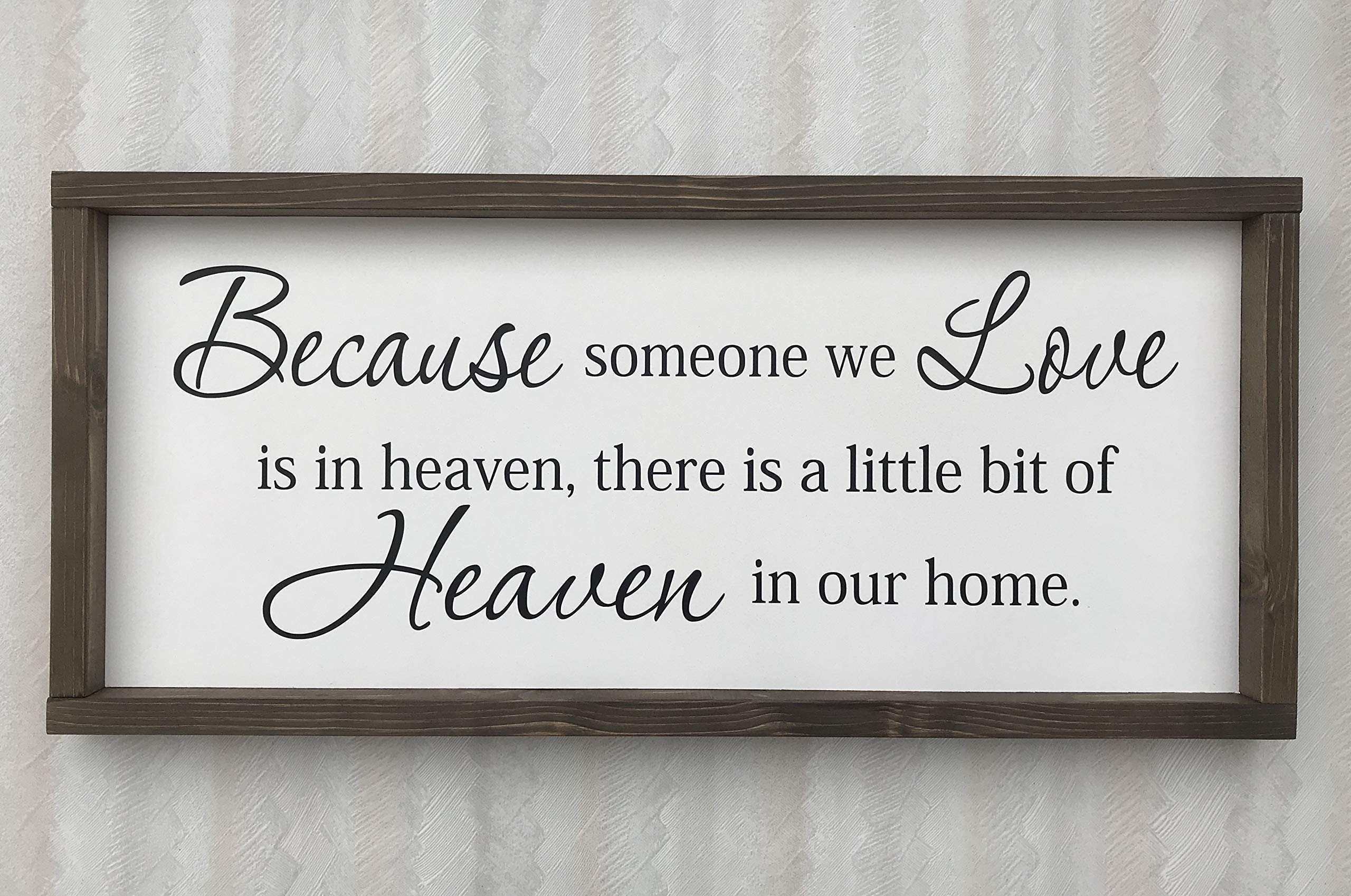 Because Someone We Love is in Heaven inscription framed sign