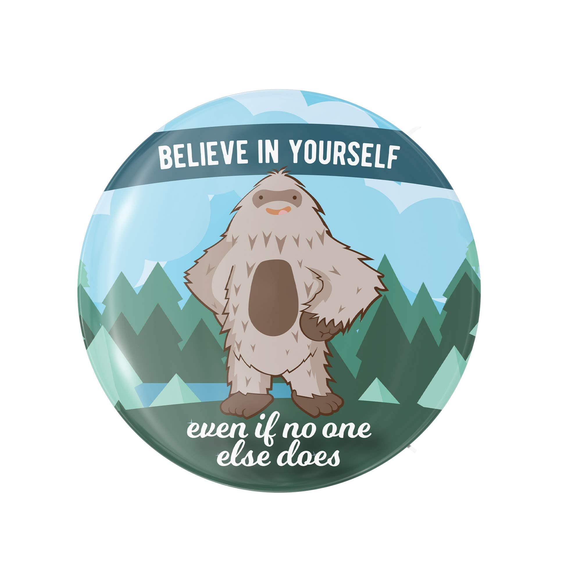 Believe in Yourself Bigfoot Magnet 2.25 inch round front view