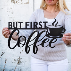 Metal But First Coffee wall art 18 inch size