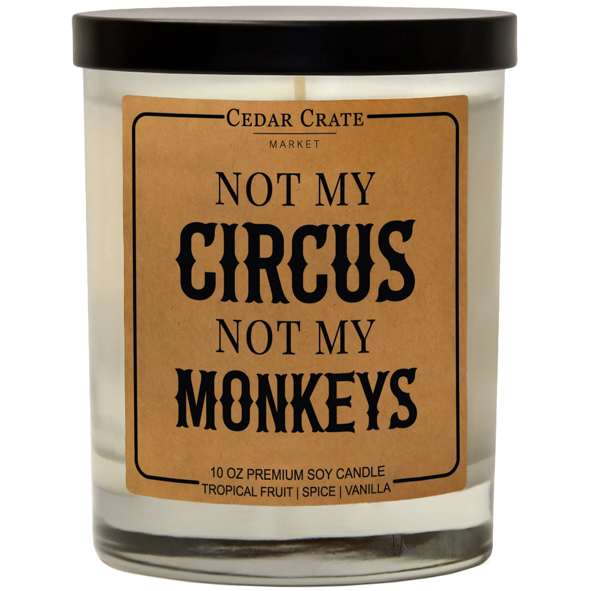 Cedar Crate Market Not My Circus Not My Monkeys candle in a 10-ounce glass jar