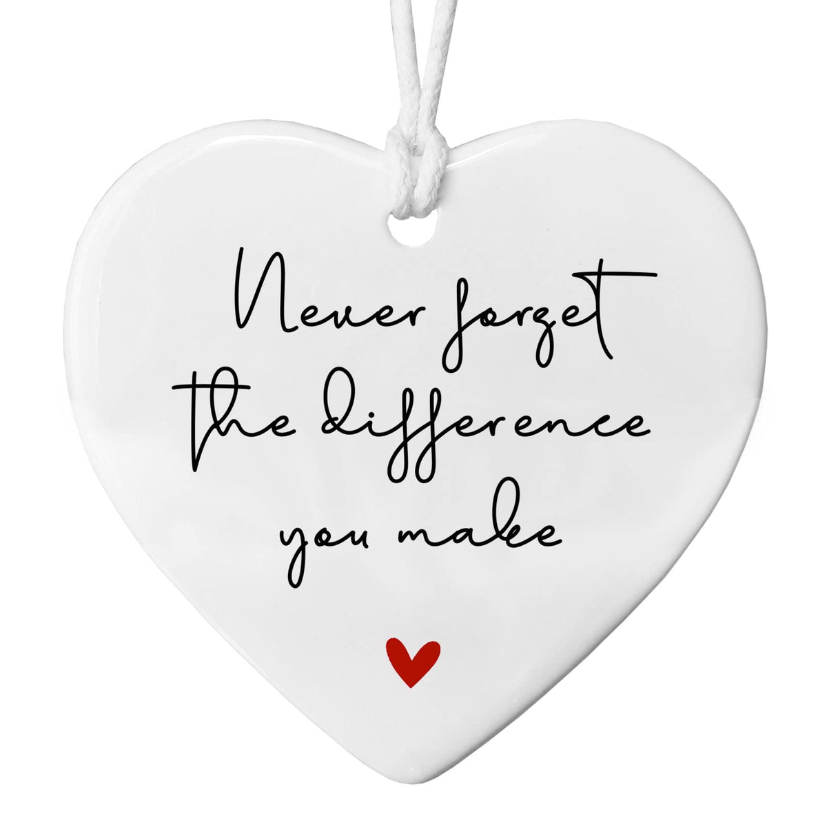 White ceramic heart ornament retirement gift with Never Forget the Difference You Make message