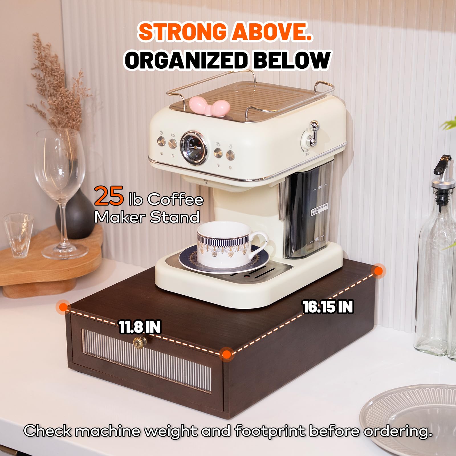Top supports coffee makers up to 25 lb and more space
