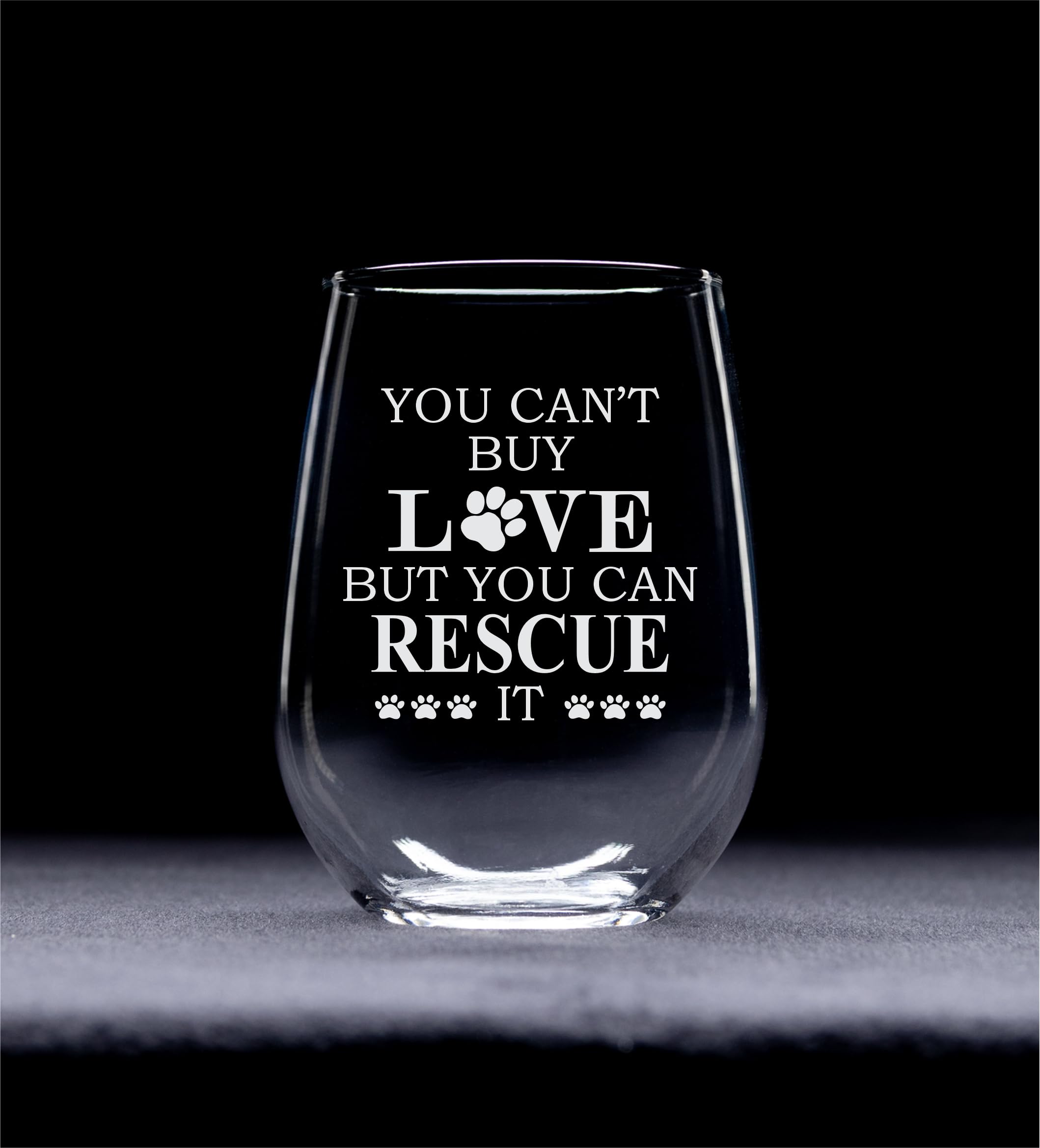 You Can't Buy Love But You Can Rescue It stemless wine glass