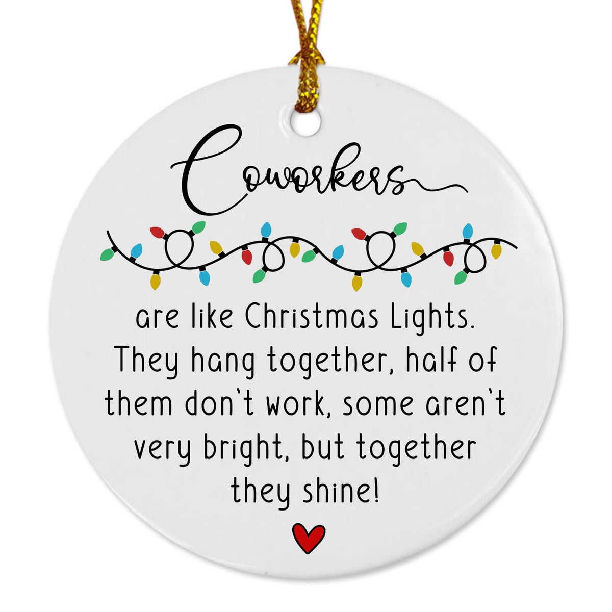3 inch ceramic ornament Coworkers Are Like Christmas Lights ornament with golden string