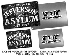 Custom Name Insane Asylum Metal Sign 12x18 corner holes