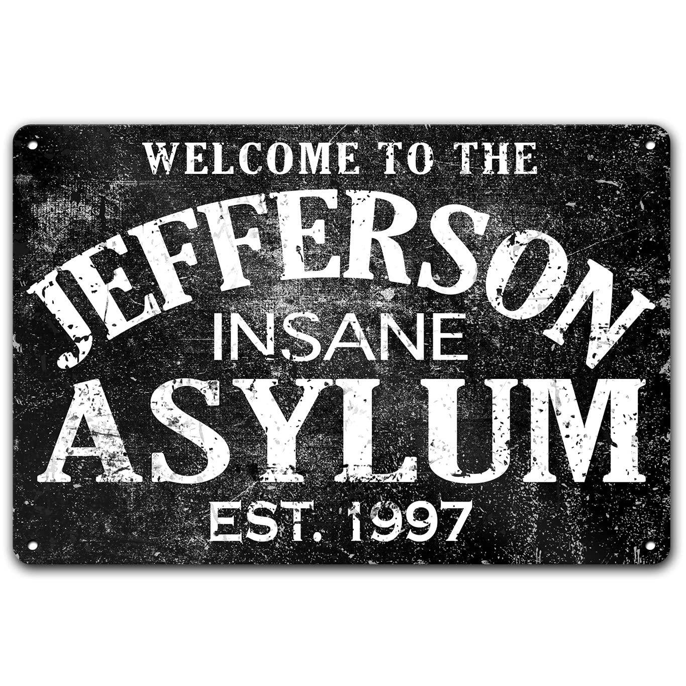 Custom Name Insane Asylum Metal Sign 9x12 side holes