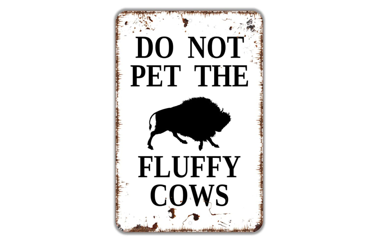 8x12 metal sign plaque Do Not Pet The Fluffy Cows