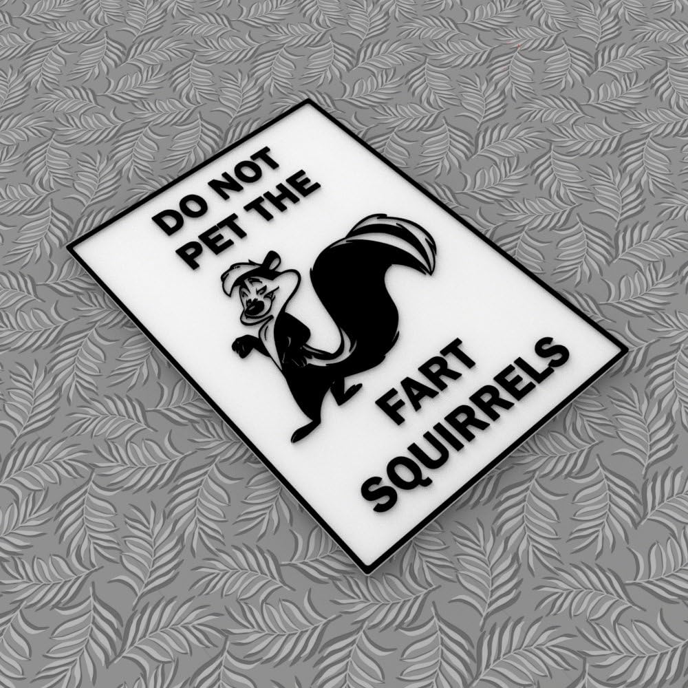 Funny Sign Do Not Pet The Fart Squirrels black embossed graphics on white PLA