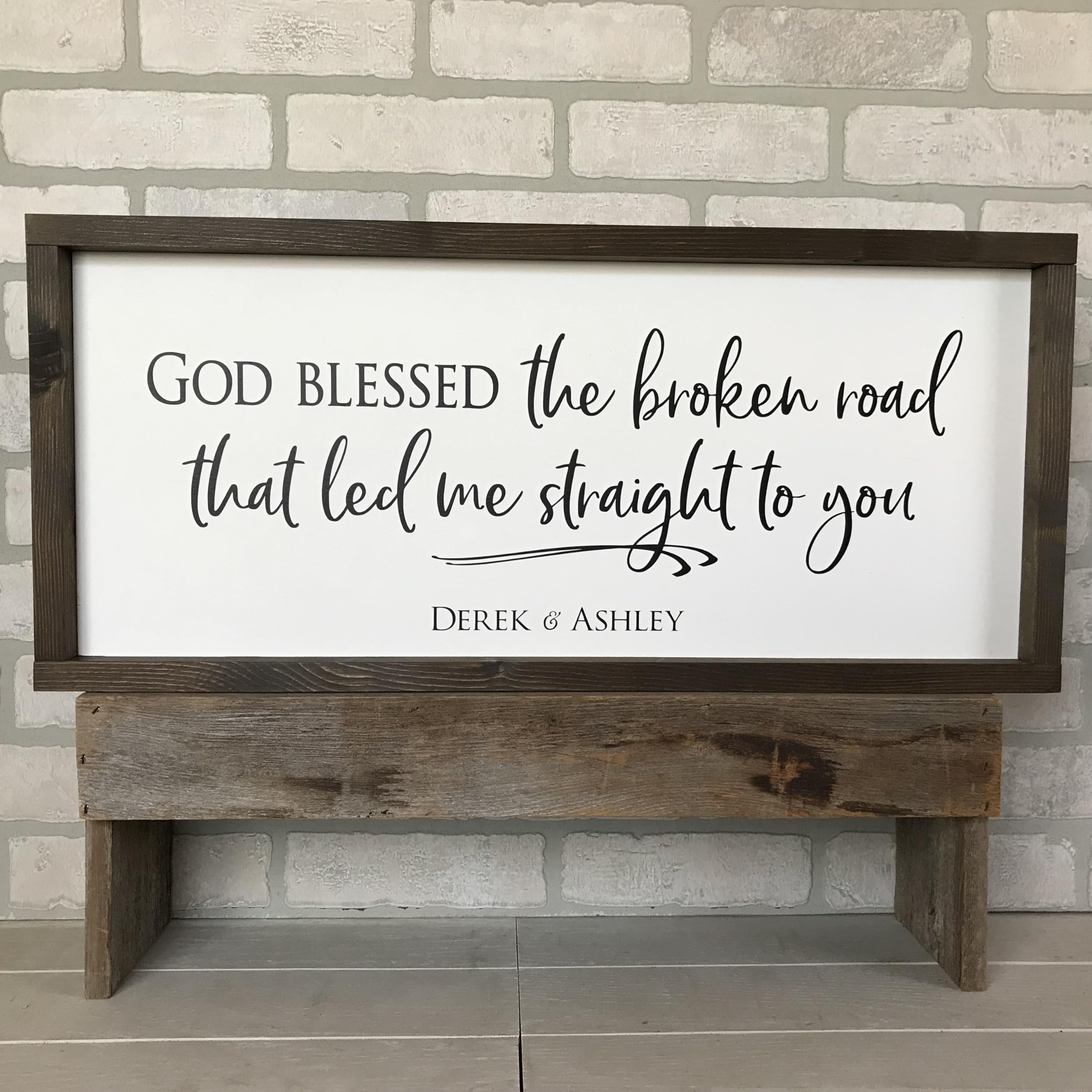 God Blessed the Broken Road that Led Me Straight to You sign