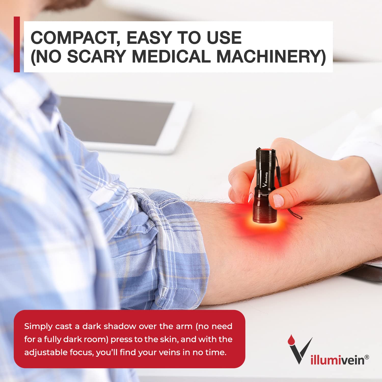 LED works across all skin types and tattoos for clear vein visualization