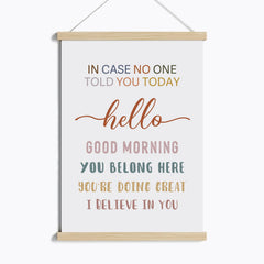 In Case No One Told You Today Poster linen canvas 12 x 16 inches
