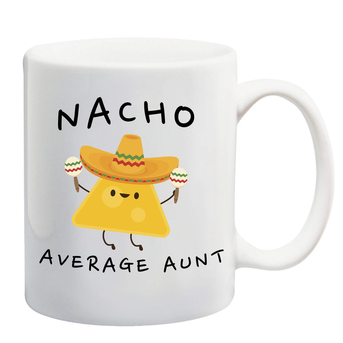 Nacho Average Aunt mug 11 oz by Ink Trendz
