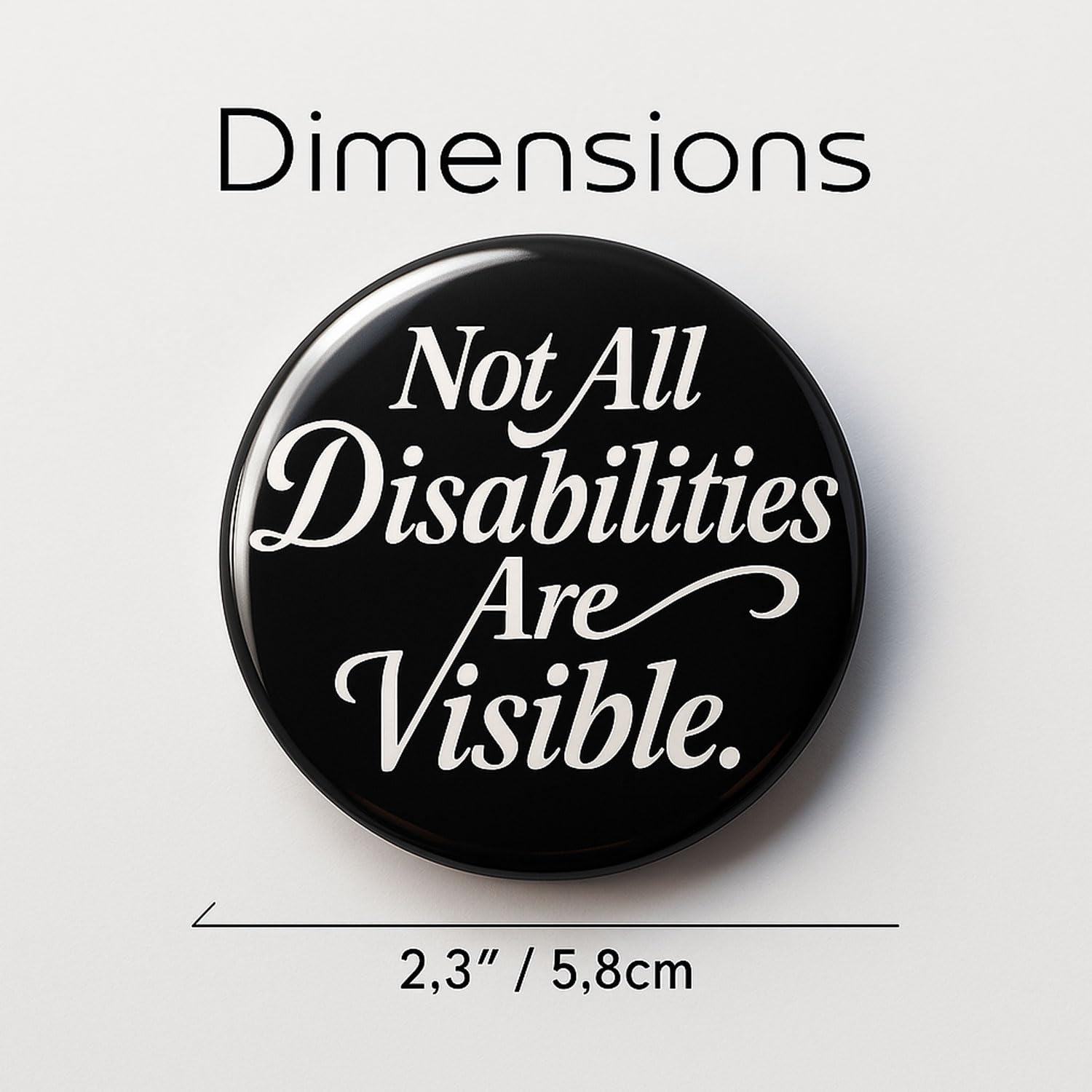 JNSVIEA Not All Disabilities Are Visible Pin Badge Button black circular design with white cursive text