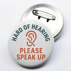 Hard of hearing please speak up pinback button close up with ear icon