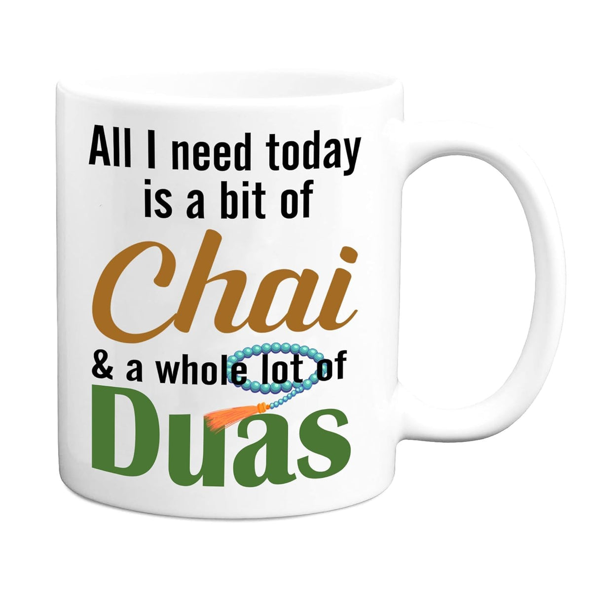 JR Decal All I Need Is Chai Duas Mug 11oz ceramic