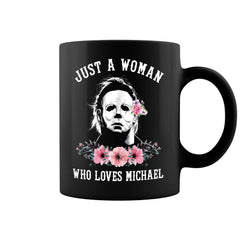 Just a Woman Who Loves Michael mug black ceramic 11oz