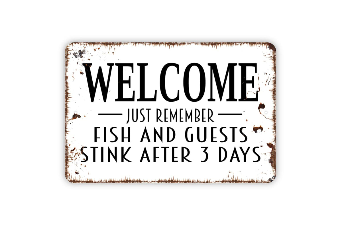 Just Remember Fish And Guests Stink After Three Days metal sign plaque front view