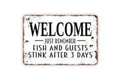 Just Remember Fish And Guests Stink After Three Days metal sign plaque front view