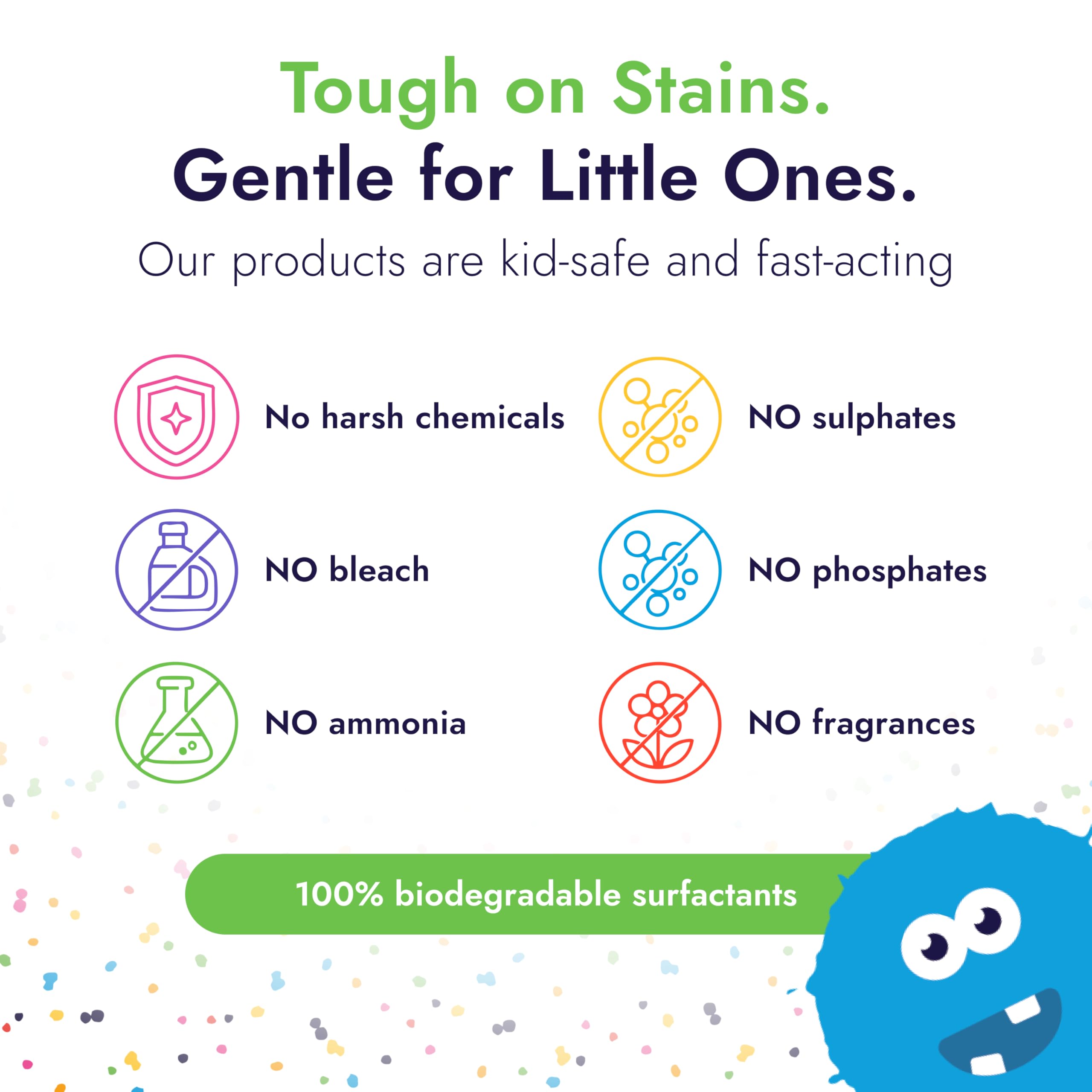 Foaming brush tip for tougher stains in Little Monsters formula