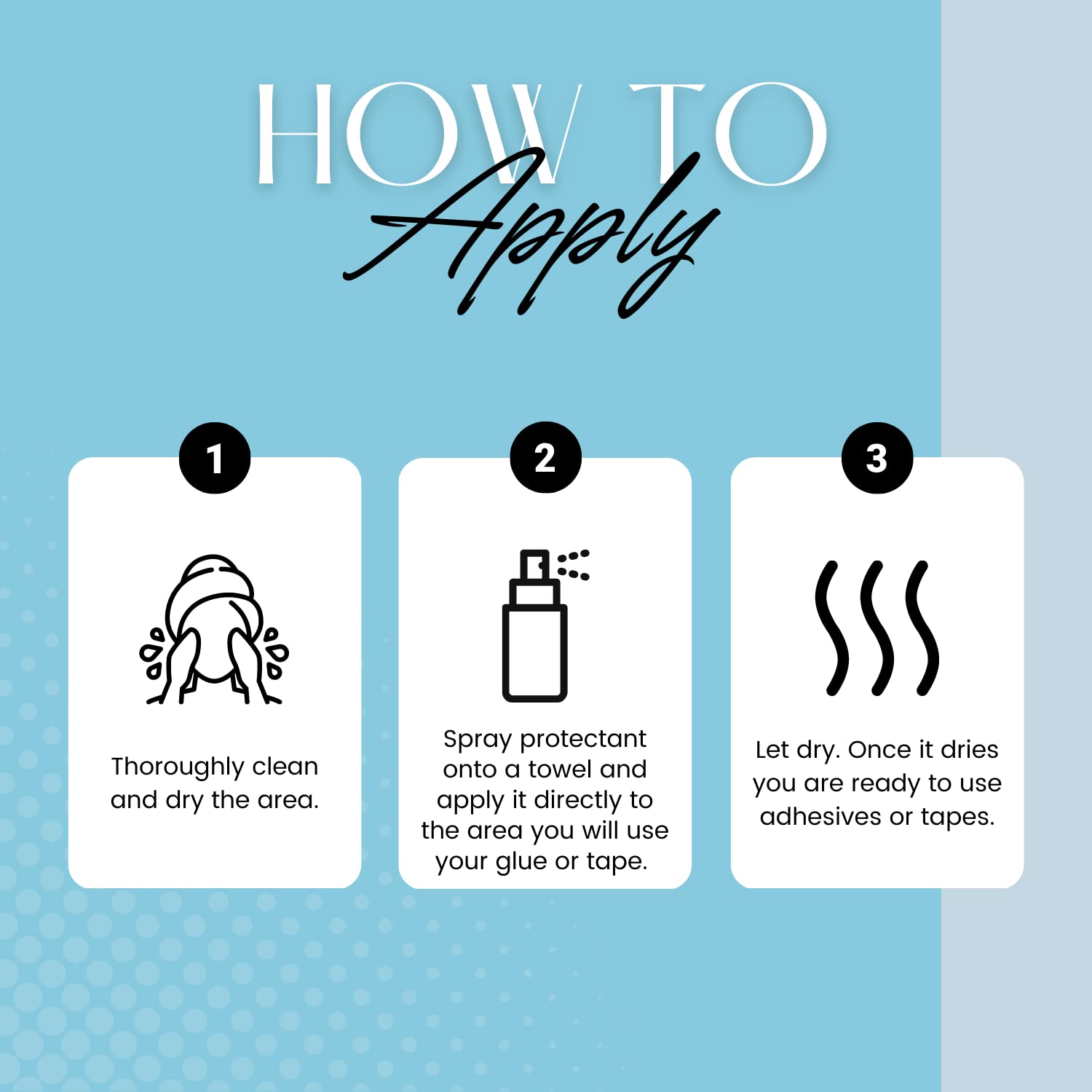 Application steps for Bold Hold Skin Protectant