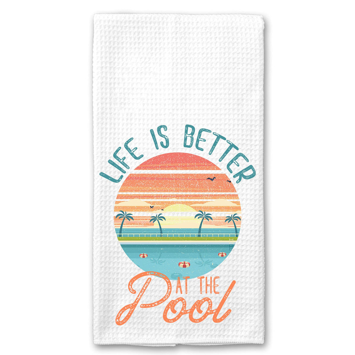Life is Better at the Pool Tea Towel 16x24 microfiber waffle weave in white