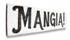 MANGIA! sign carved on 40x10 solid wood board