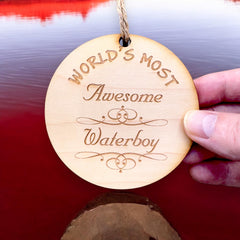 Maple ornament Worlds most Awesome Waterboy side view