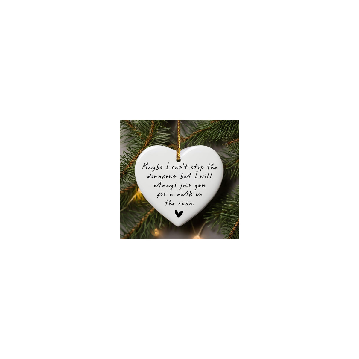 Maybe I Can't Stop The Downpour ornament front view 3-inch ceramic keepsake