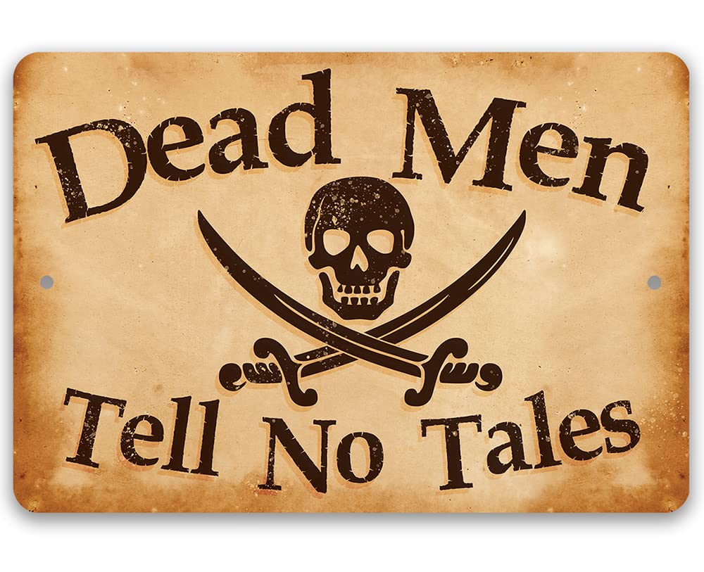 Metal Sign Dead Men Tell No Tales 8x12 aluminum for indoor outdoor use