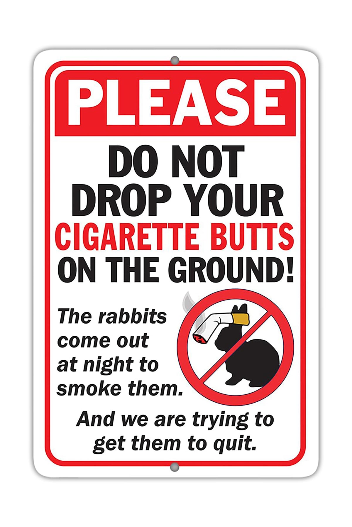 aluminum sign 8x12 outdoor Please Do Not Drop Your Cigarette Butts