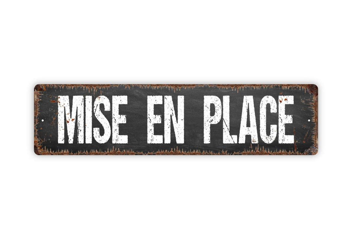 Mise En Place metal street sign plaque indoor outdoor use