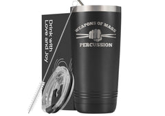 Onebttl drum gear tumbler with Weapons of Mass Percussion quote