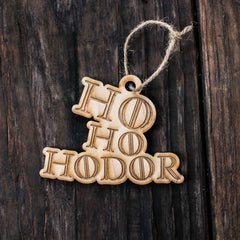 Ho Ho Hodor ornament maple wood Texas made