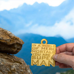 In a World of Mere Mortals You are a Super Man ornament