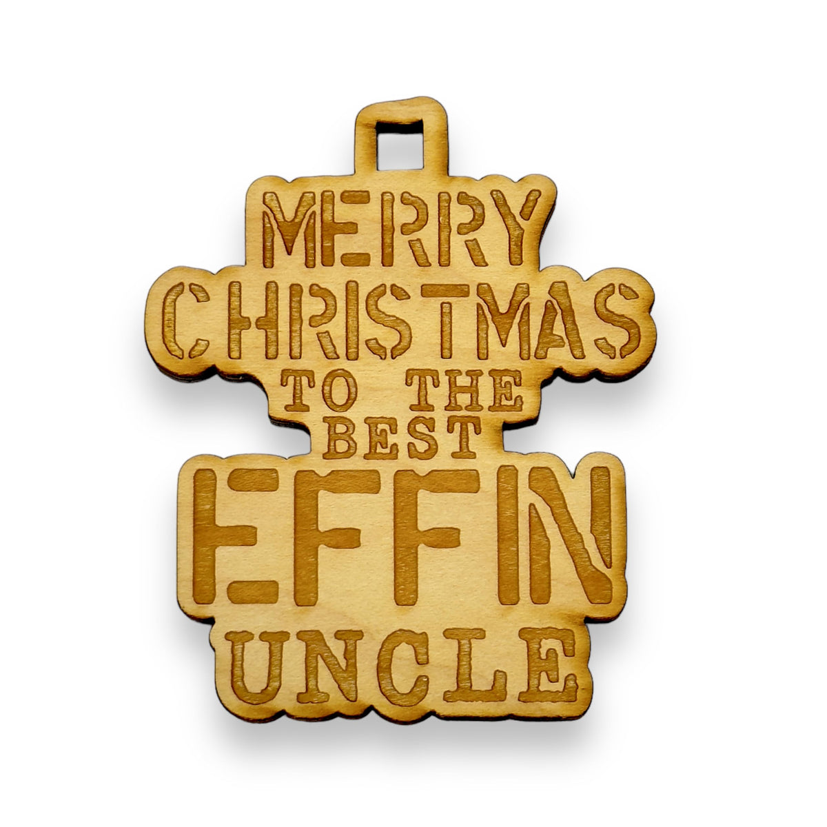 Ornament Merry Christmas Best Effin Uncle maple wood 3x4in