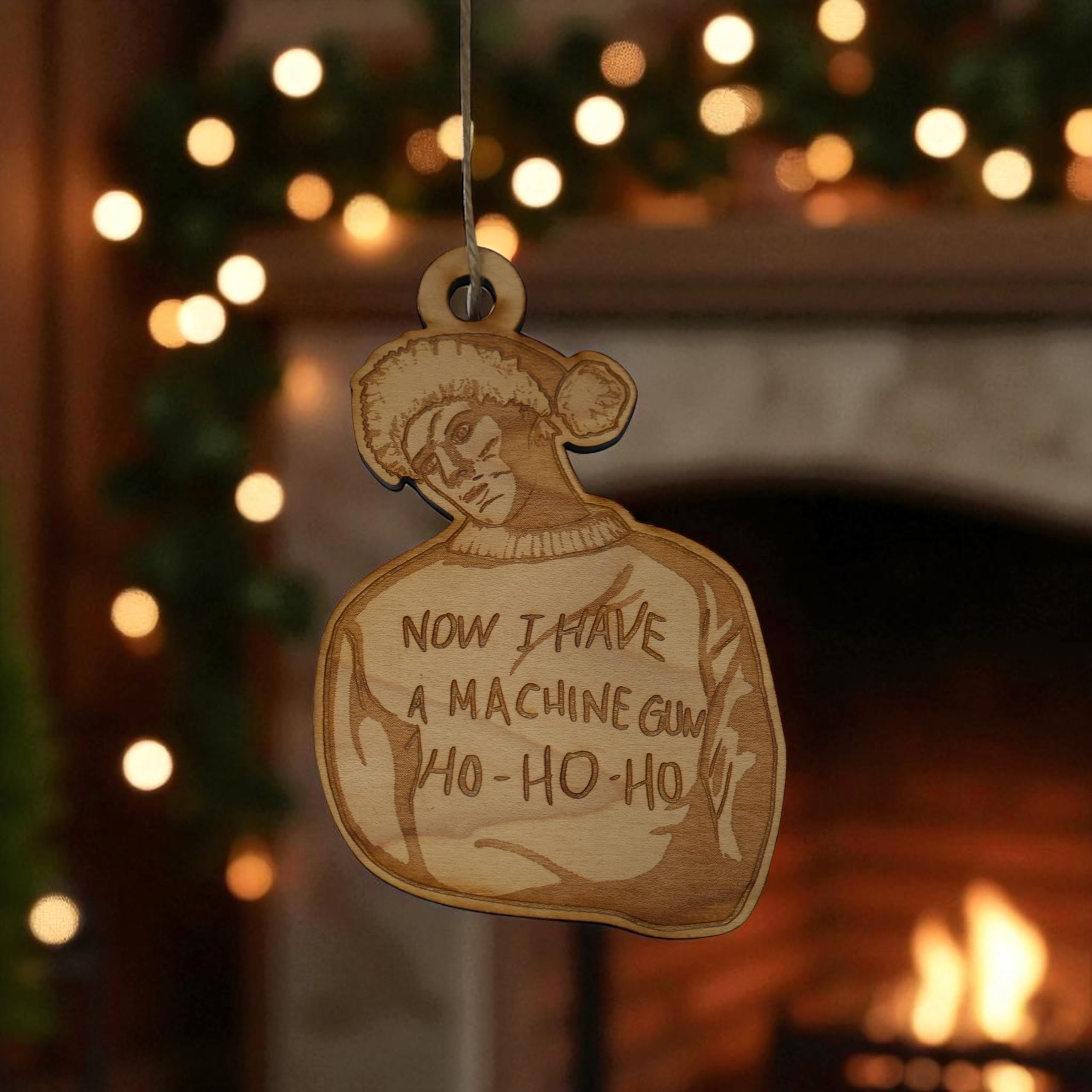 Ornament Now I Have a Machine Gun maple wood ornament 4x3in