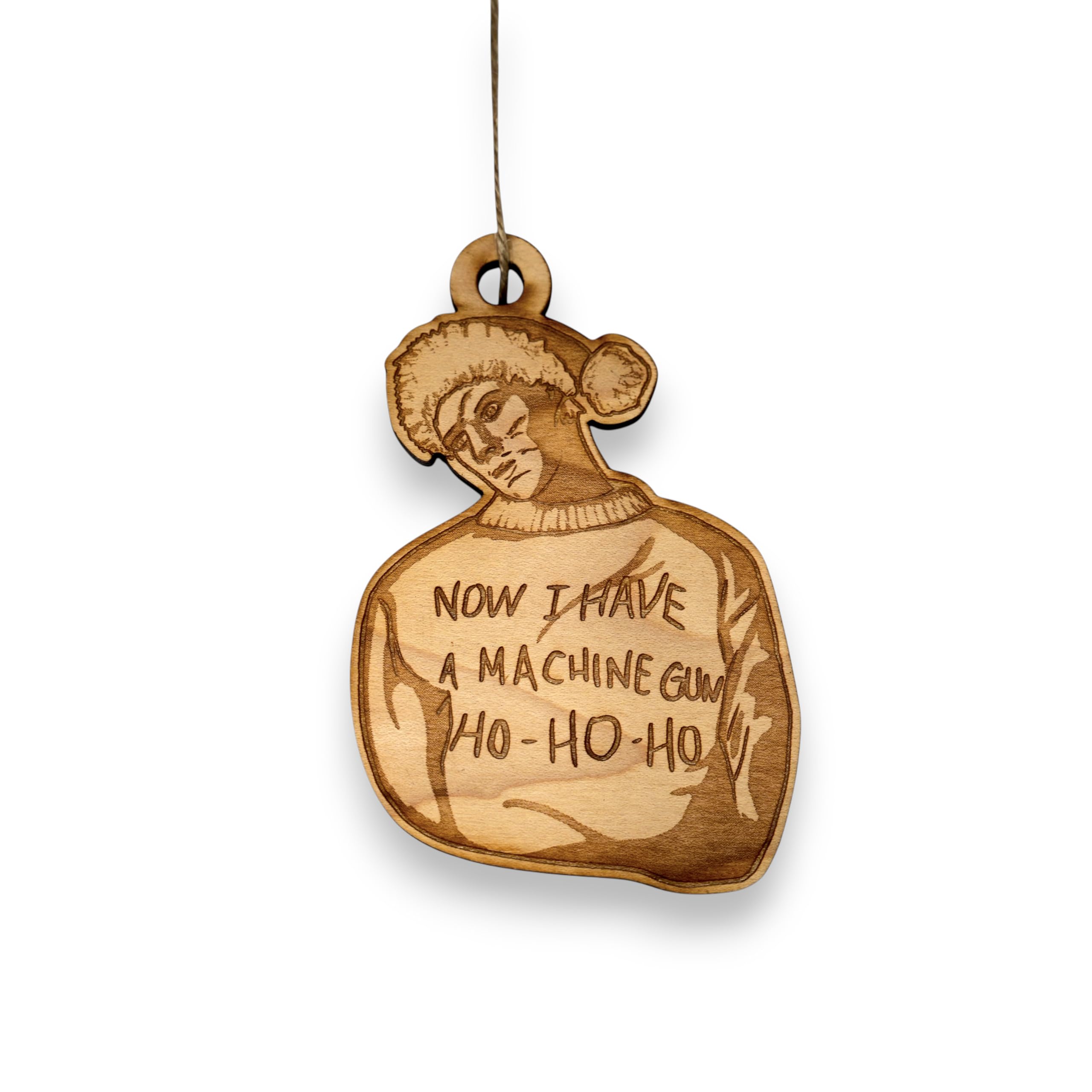Ornament Now I Have a Machine Gun raw wood 4x3in maple