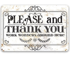 Please and Thank You Work Wonders Around Here sign 8x12 aluminum indoor outdoor