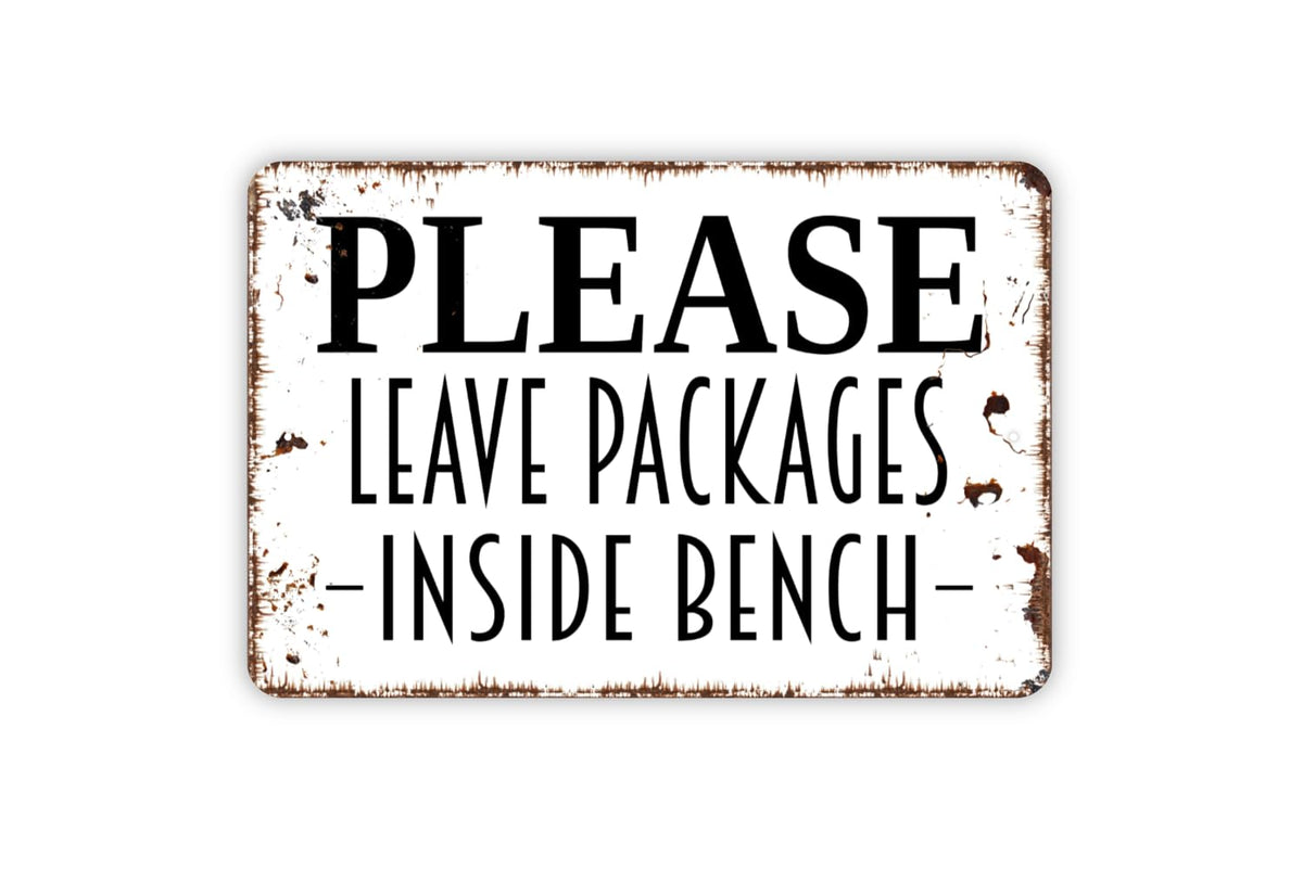 Please Leave Packages Inside Bench Sign metal tin sign front view