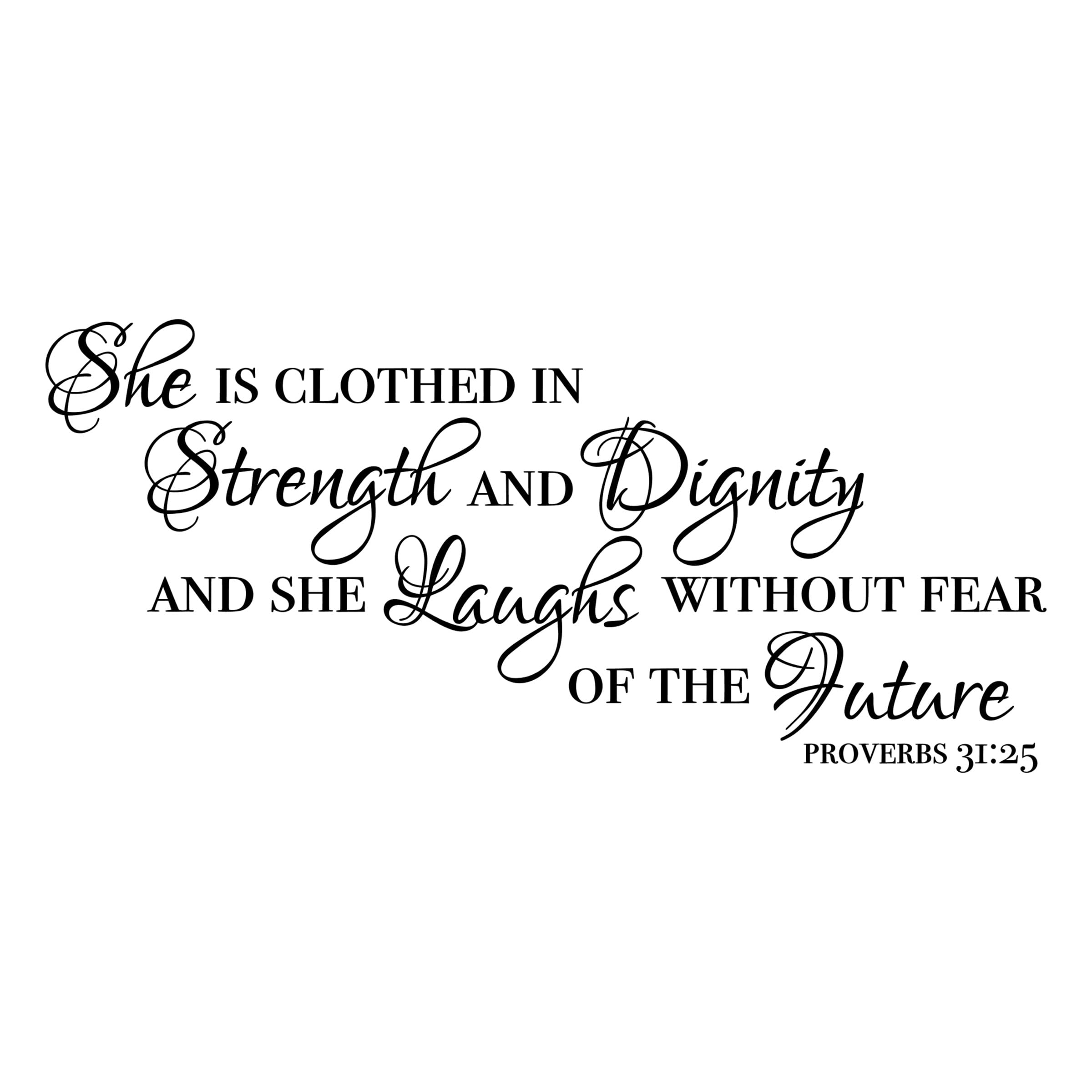 Interior wall decal Proverbs 31:25 made with premium vinyl