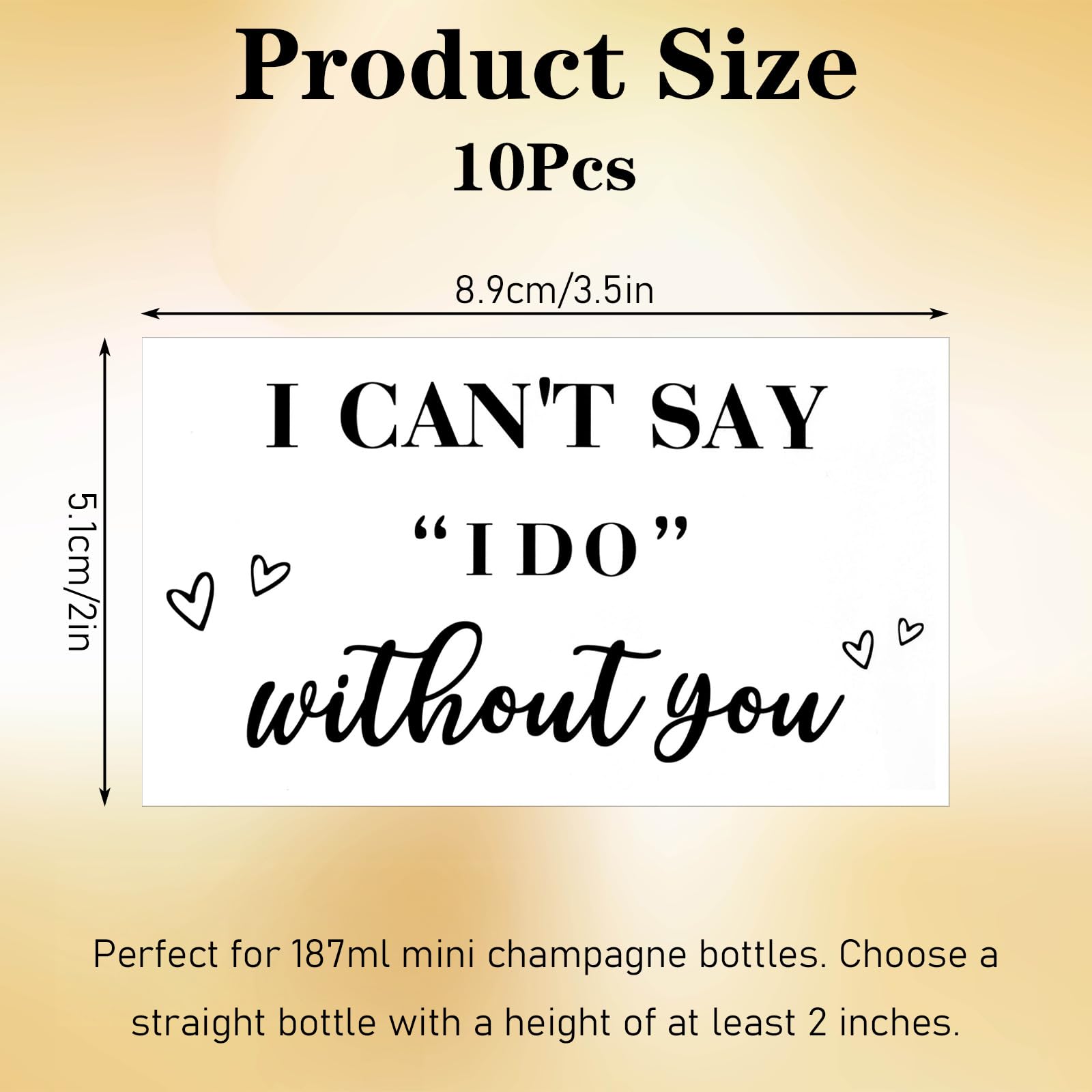 mini champagne label with I Cant Say I Do Without You text in black font