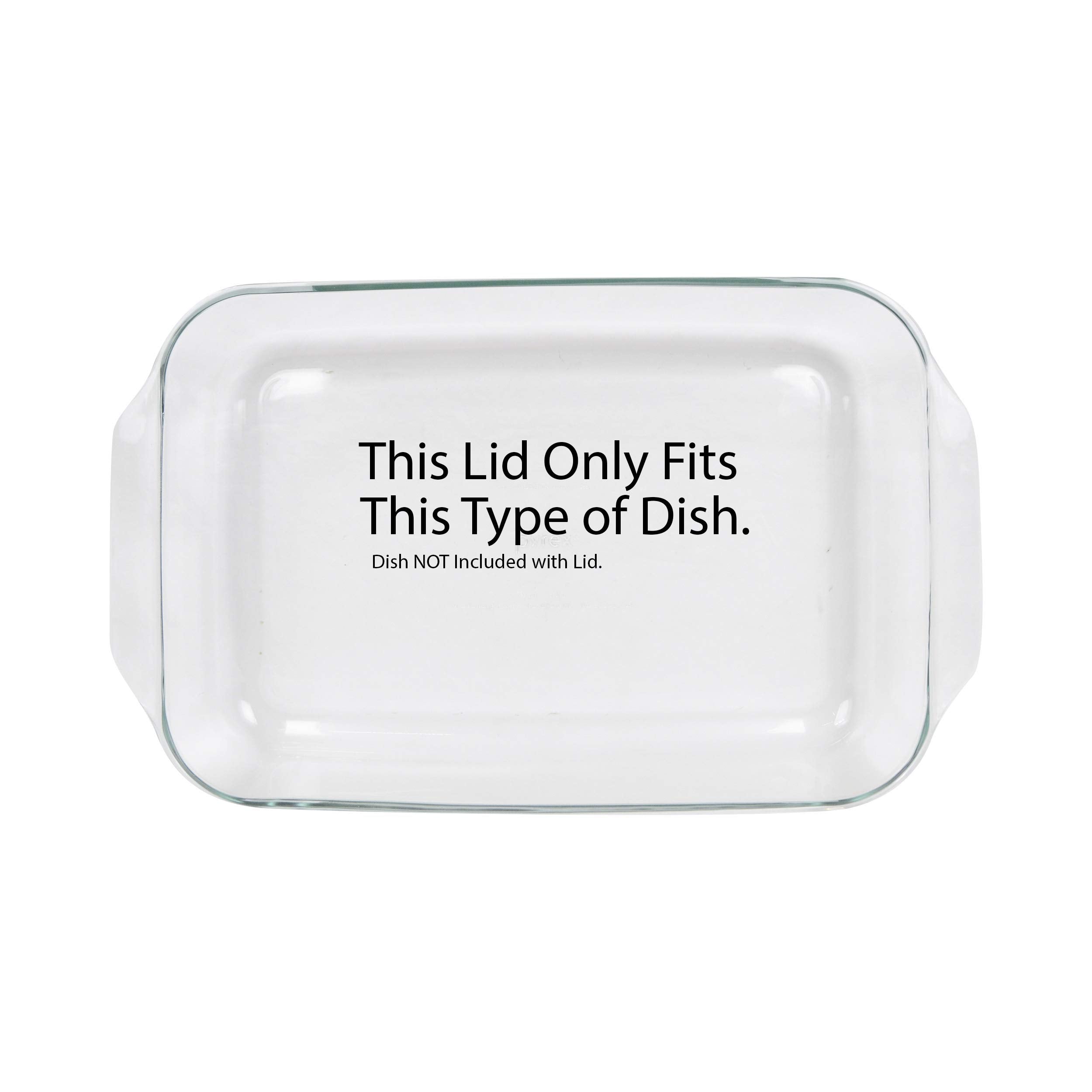 Top rack dishwasher-safe Pyrex lid for 3qt dish