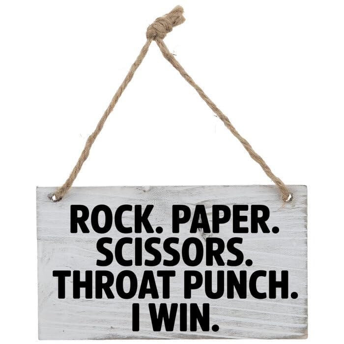 Rock Paper Scissors Throat Punch I Win Hanging Sign wooden plaque with whitewashed finish
