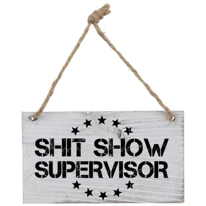 Shit Show Supervisor wood sign 3.25 in high 5.9 in wide