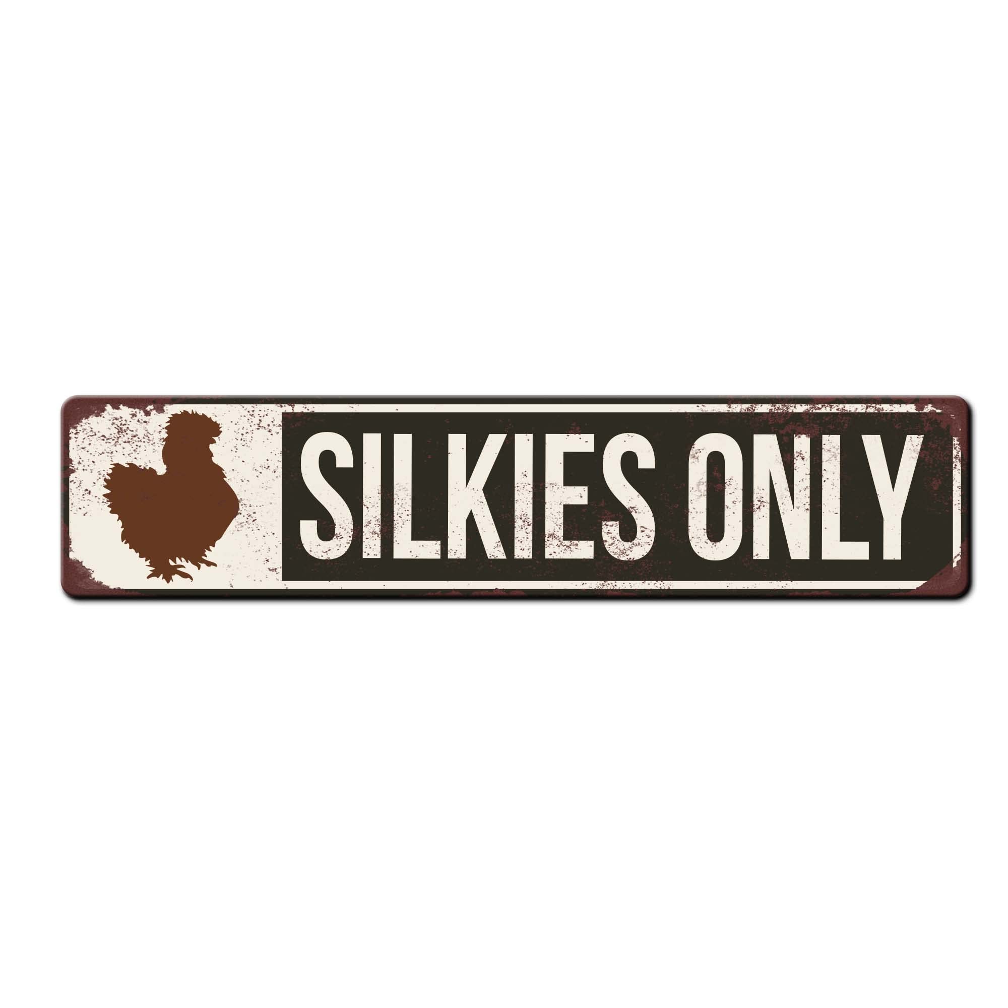 Silkies Only chicken coop sign 12x3 aluminum single sided