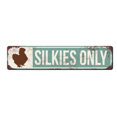 Silkies Only chicken coop sign 18x4 aluminum single sided