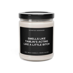 Tamlin Acting Like A Little Bitch 9oz soy candle in clear jar with black lid